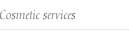 Cosmetic Services