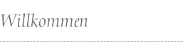 Willkommen